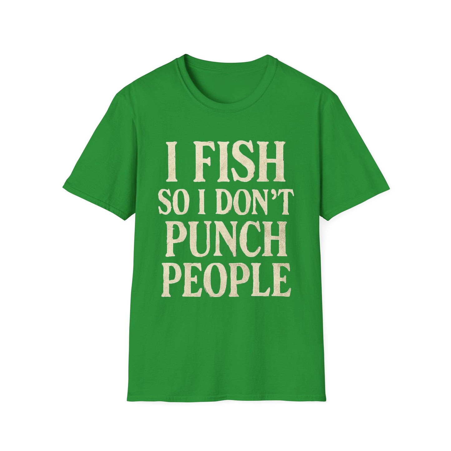 Funny Fishing T-Shirt – "I Fish So I Don’t Punch People" Unisex Tee