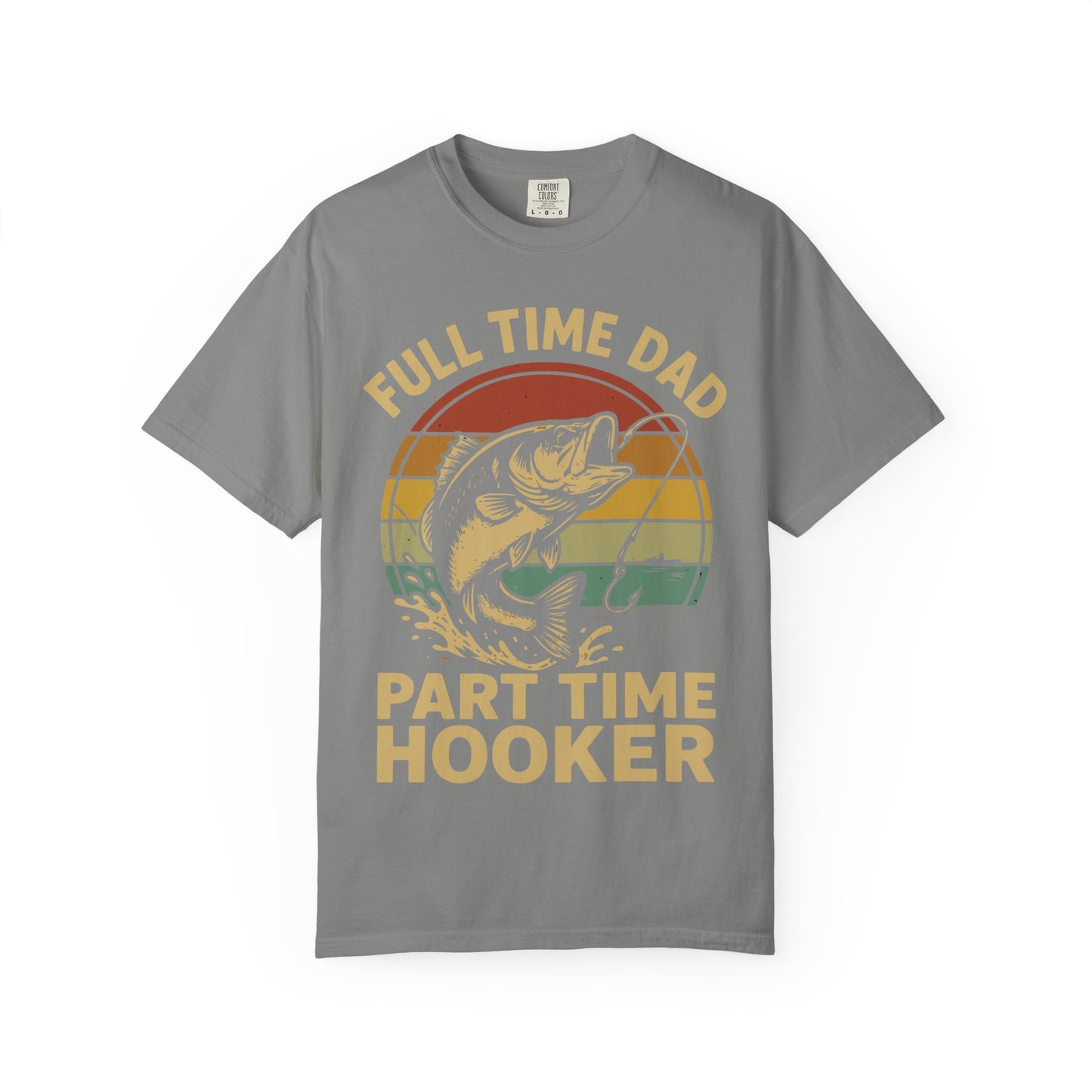 Full Time Dad Part Time Hooker Shirt – Funny Father’s Day Gift for Fisherman Dad