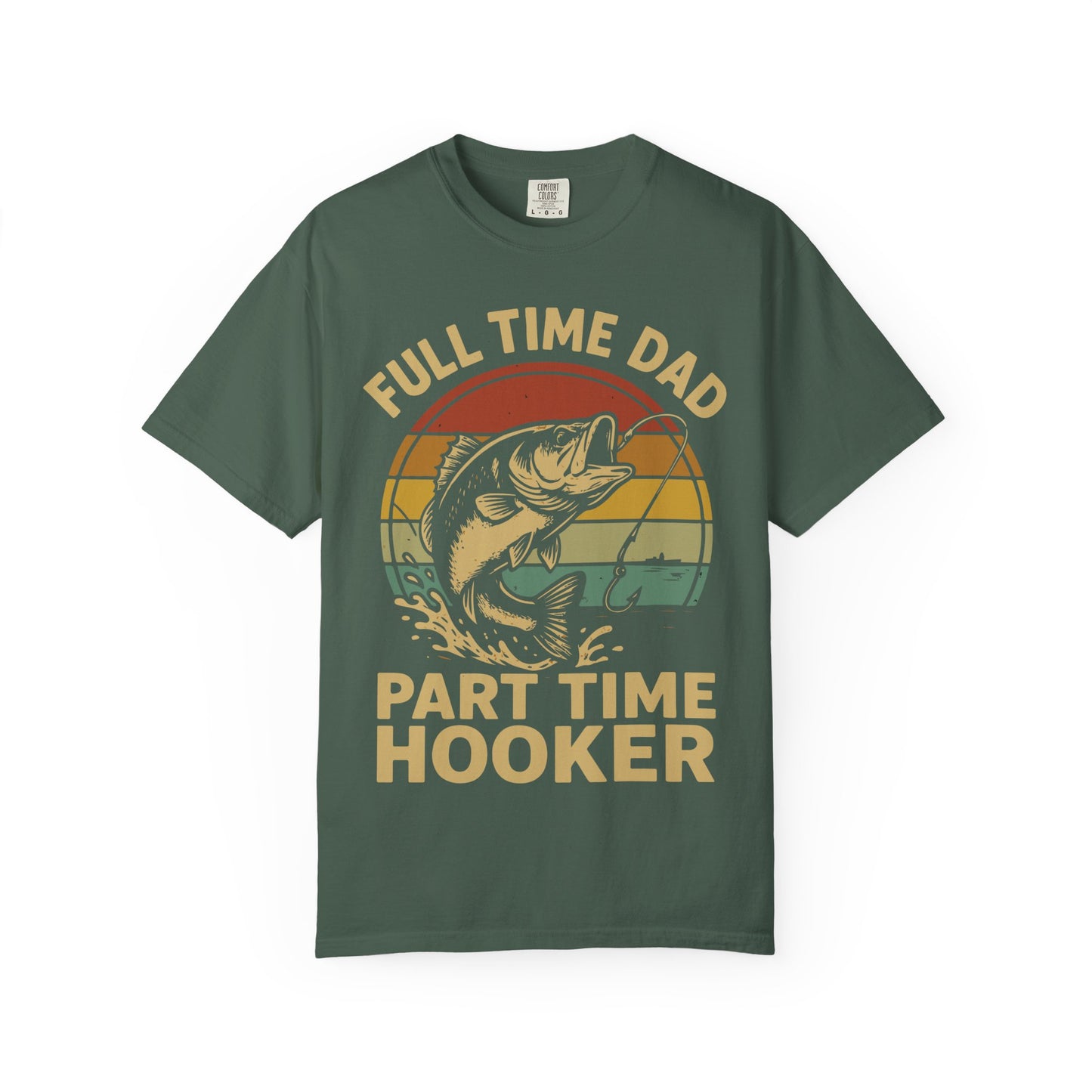 Full Time Dad Part Time Hooker Shirt – Funny Father’s Day Gift for Fisherman Dad