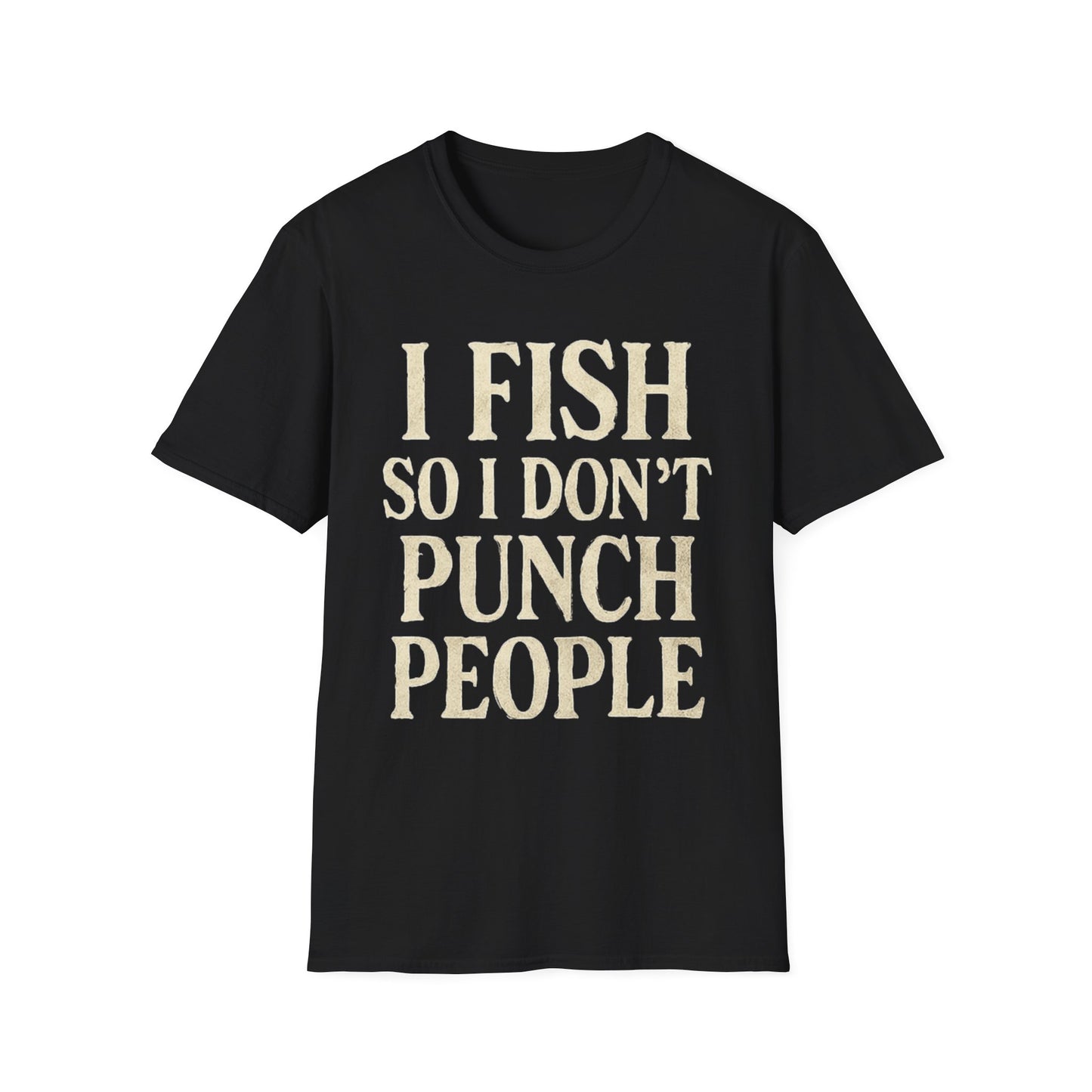 Funny Fishing T-Shirt – "I Fish So I Don’t Punch People" Unisex Tee