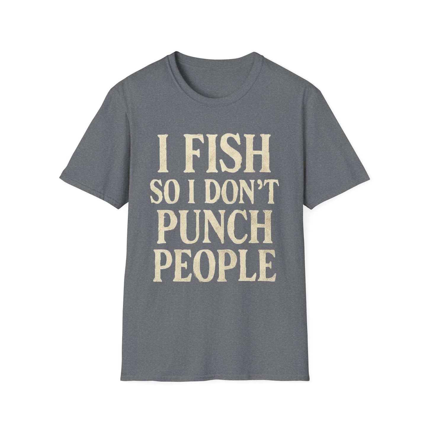 Funny Fishing T-Shirt – "I Fish So I Don’t Punch People" Unisex Tee