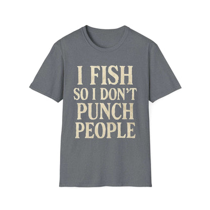 Funny Fishing T-Shirt – "I Fish So I Don’t Punch People" Unisex Tee