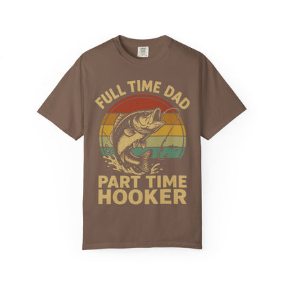 Full Time Dad Part Time Hooker Shirt – Funny Father’s Day Gift for Fisherman Dad