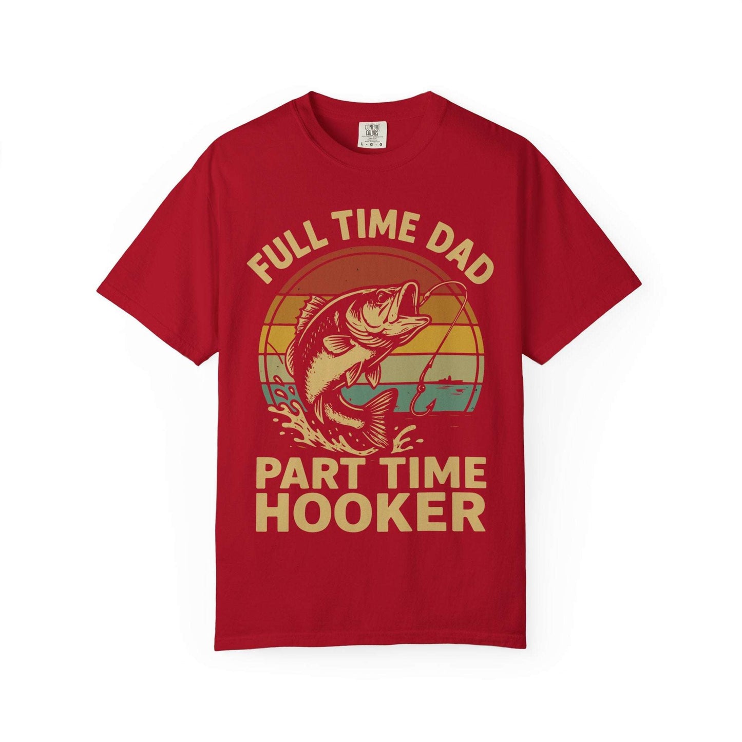 Full Time Dad Part Time Hooker Shirt – Funny Father’s Day Gift for Fisherman Dad