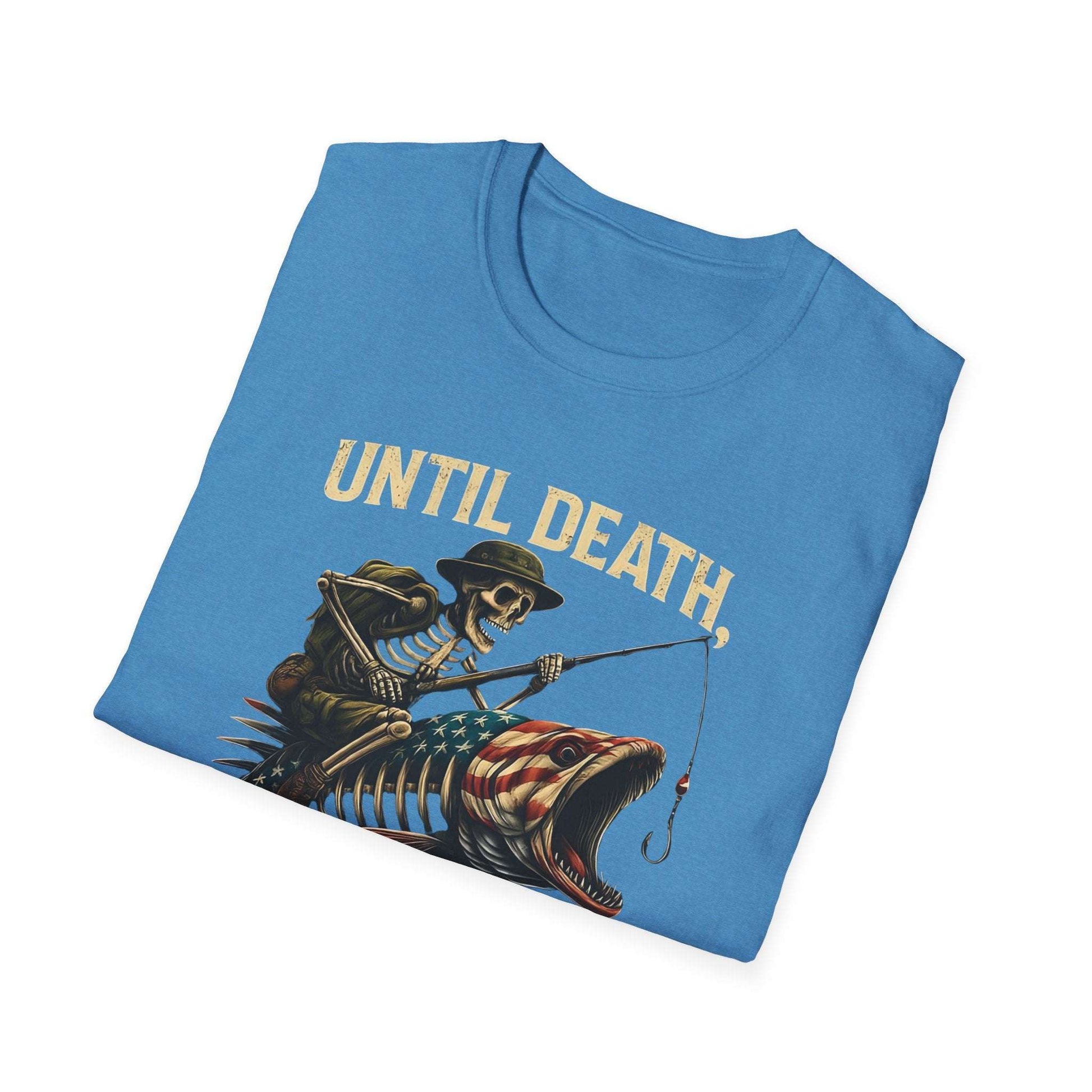 Until Death I Fish T-Shirt – Fishing Skeleton Graphic Tee | Unisex Outdoor Gift for Anglers