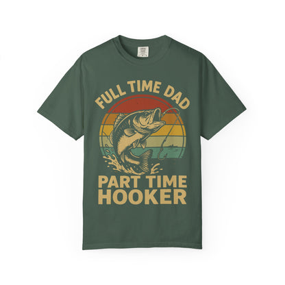 Full Time Dad Part Time Hooker Shirt – Funny Father’s Day Gift for Fisherman Dad