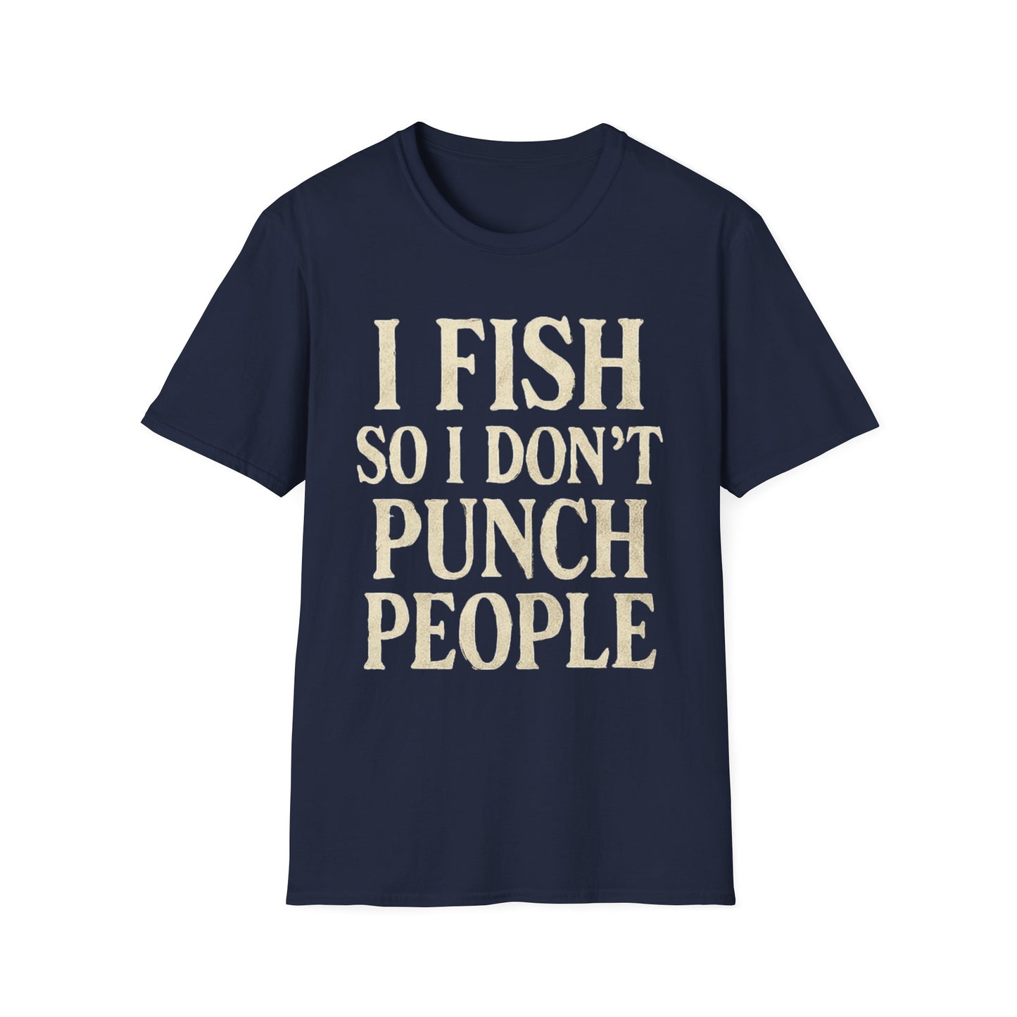 Funny Fishing T-Shirt – "I Fish So I Don’t Punch People" Unisex Tee