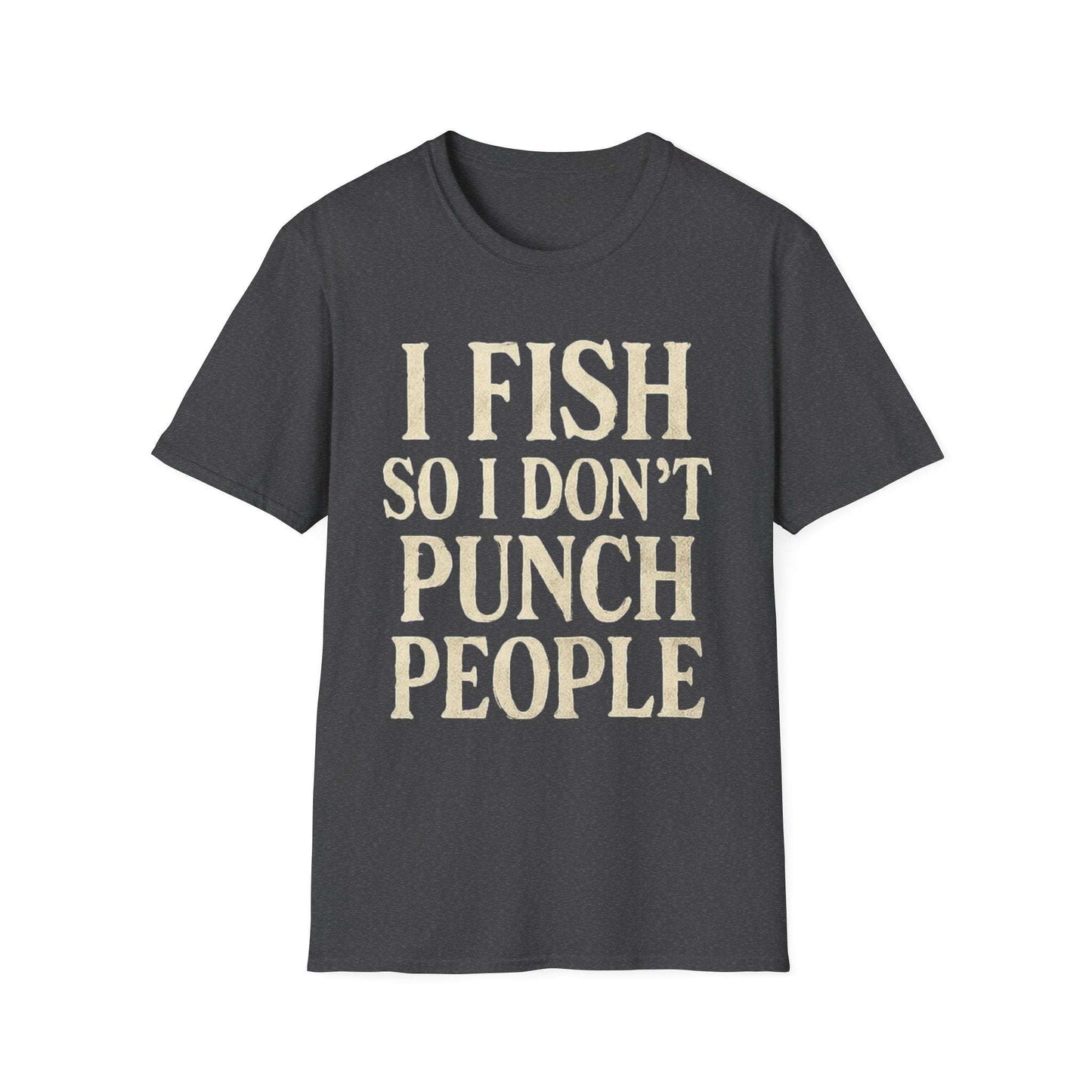 Funny Fishing T-Shirt – "I Fish So I Don’t Punch People" Unisex Tee