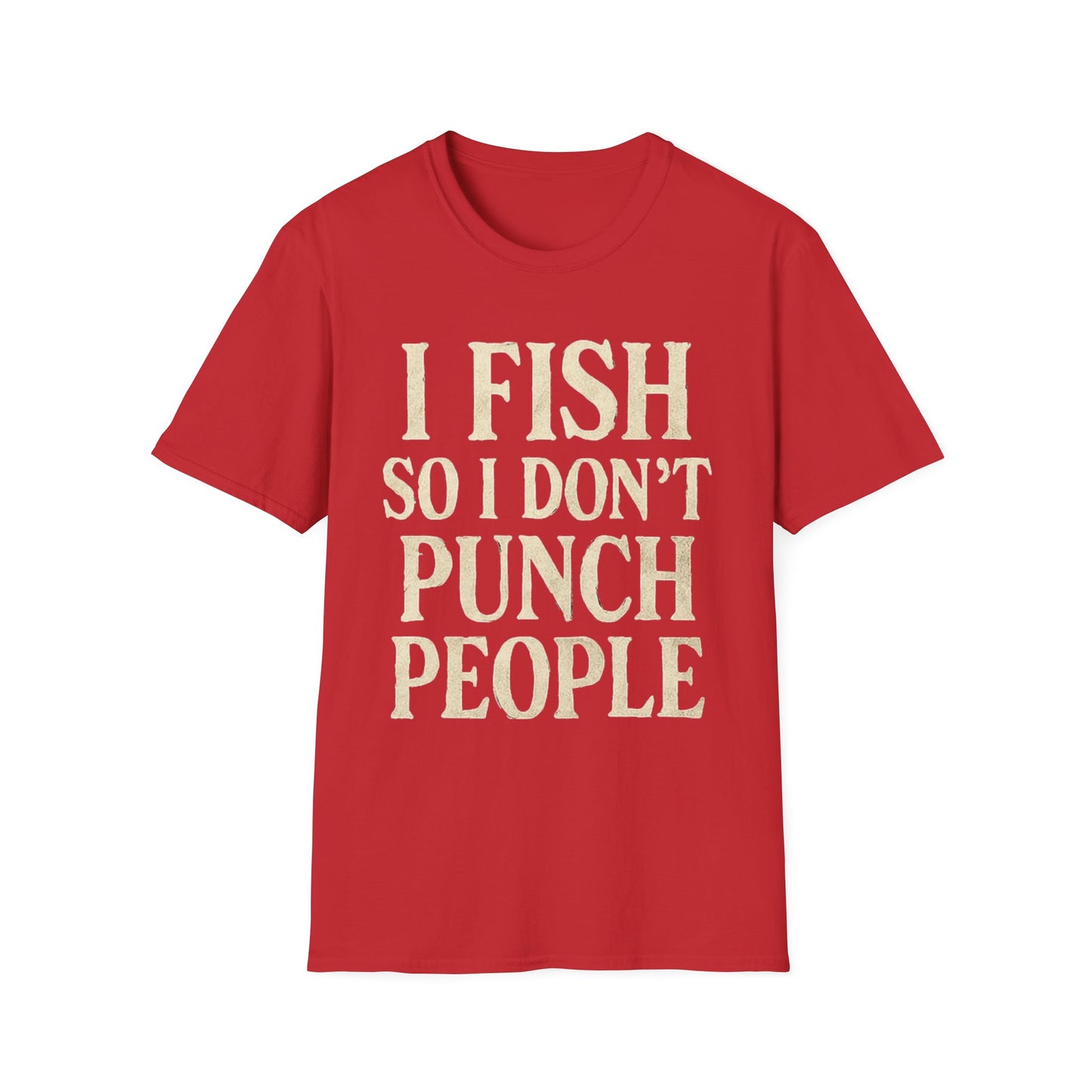 Funny Fishing T-Shirt – "I Fish So I Don’t Punch People" Unisex Tee