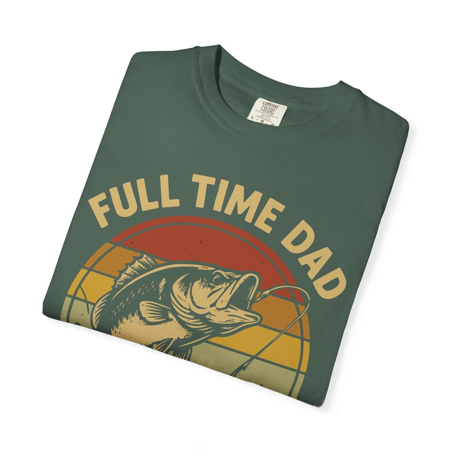 Full Time Dad Part Time Hooker Shirt – Funny Father’s Day Gift for Fisherman Dad