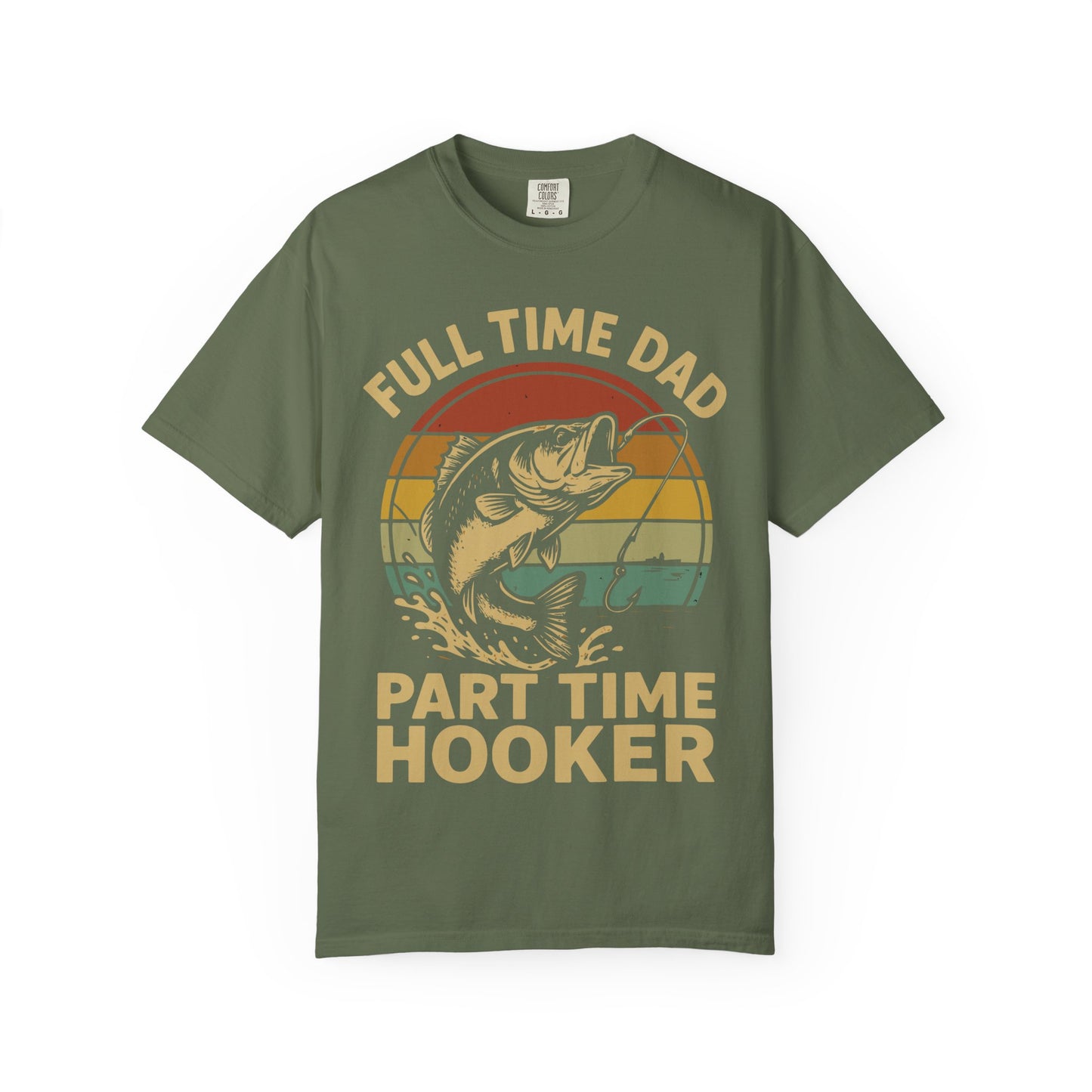Full Time Dad Part Time Hooker Shirt – Funny Father’s Day Gift for Fisherman Dad