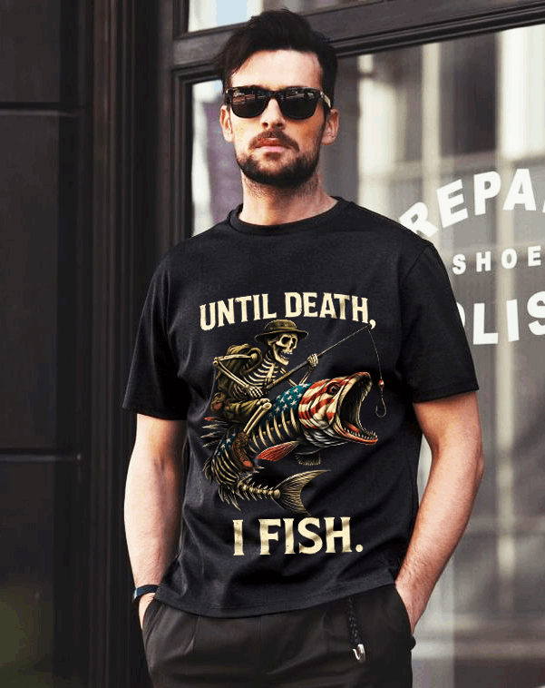 Until Death I Fish T-Shirt – Fishing Skeleton Graphic Tee | Unisex Outdoor Gift for Anglers