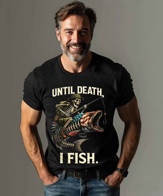 Until Death I Fish T-Shirt – Fishing Skeleton Graphic Tee | Unisex Outdoor Gift for Anglers